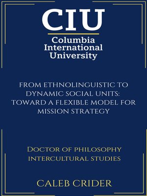 cover image of FROM ETHNOLINGUISTIC TO DYNAMIC SOCIAL UNITS:  TOWARD A FLEXIBLE MODEL FOR MISSION STRATEGY